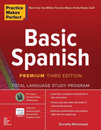 Practice Makes Perfect: Basic Spanish, Premium Third Edition Practice Makes Perfect: Basic Spanish, Premium Third Edition