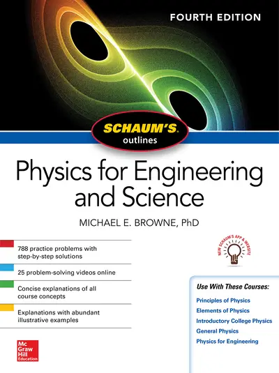 Schaum's Outline of Physics for Engineering and Science, Fourth Edition Schaum's Outline of Physics for Engineering and Science, Fourth Edition