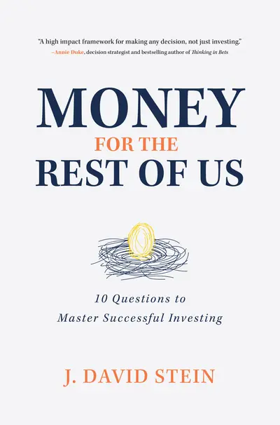 Money for the Rest of Us: 10 Questions to Master Successful Investing Money for the Rest of Us: 10 Questions to Master Successful Investing