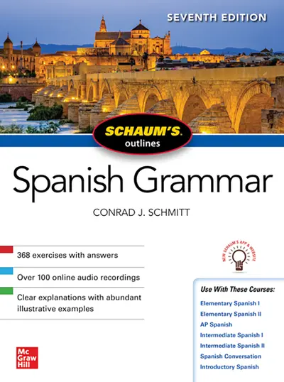 Schaum's Outline of Spanish Grammar, Seventh Edition Schaum's Outline of Spanish Grammar, Seventh Edition