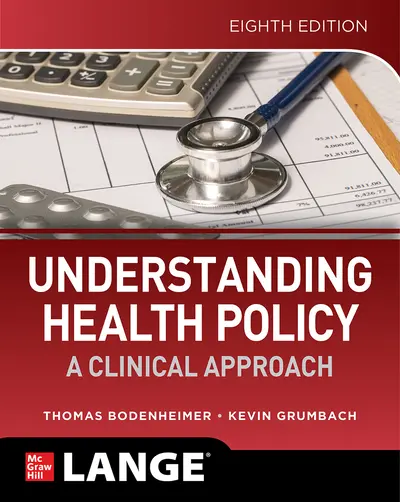 Understanding Health Policy: A Clinical Approach, Eighth Edition Understanding Health Policy: A Clinical Approach, Eighth Edition