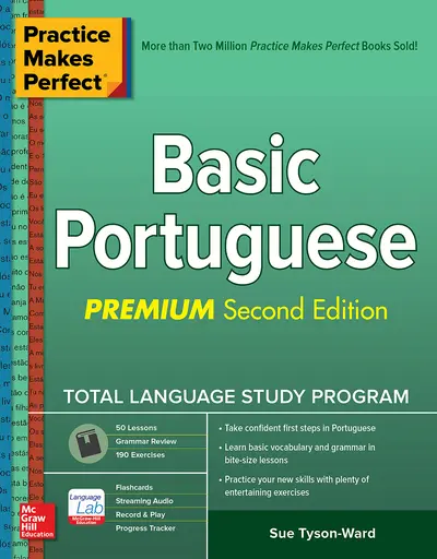 Practice Makes Perfect: Basic Portuguese, Premium Second Edition Practice Makes Perfect: Basic Portuguese, Premium Second Edition