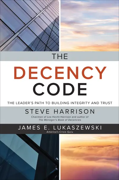 The Decency Code: The Leader's Path to Building Integrity and Trust The Decency Code: The Leader's Path to Building Integrity and Trust