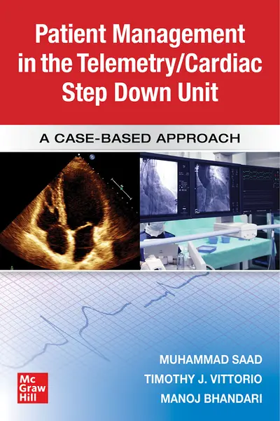 Guide to Patient Management in the Cardiac Step Down/Telemetry Unit: A Case-Based Approach Guide to Patient Management in the Cardiac Step Down/Telemetry Unit: A Case-Based Approach