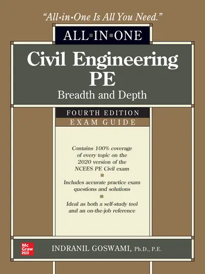 Civil Engineering PE All-in-One Exam Guide: Breadth and Depth, Fourth Edition Civil Engineering PE All-in-One Exam Guide: Breadth and Depth, Fourth Edition