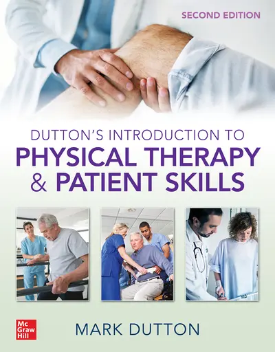 Dutton's Introduction to Physical Therapy and Patient Skills, Second Edition Dutton's Introduction to Physical Therapy and Patient Skills, Second Edition