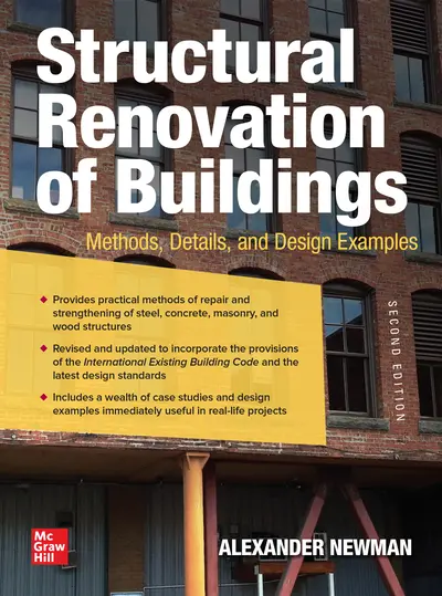 Structural Renovation of Buildings: Methods, Details, and Design Examples, Second Edition Structural Renovation of Buildings: Methods, Details, and Design Examples, Second Edition