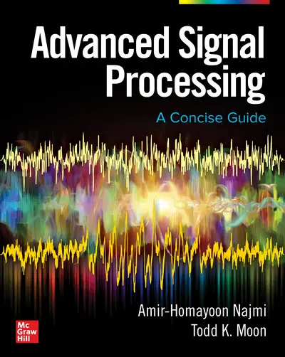 Advanced Signal Processing: A Concise Guide Advanced Signal Processing: A Concise Guide