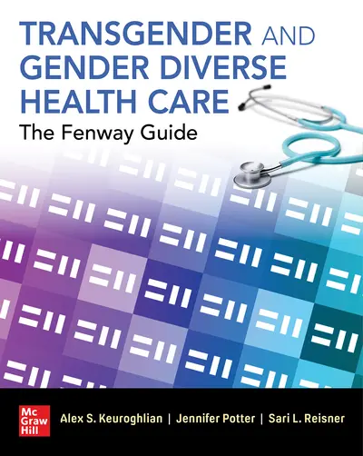 Transgender and Gender Diverse Health Care: The Fenway Guide Transgender and Gender Diverse Health Care: The Fenway Guide