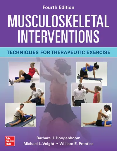 Musculoskeletal Interventions: Techniques for Therapeutic Exercise, Fourth Edition Musculoskeletal Interventions: Techniques for Therapeutic Exercise, Fourth Edition