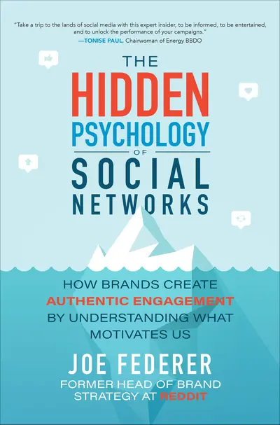 The Hidden Psychology of Social Networks: How Brands Create Authentic Engagement by Understanding What Motivates Us The Hidden Psychology of Social Networks: How Brands Create Authentic Engagement by Understanding What Motivates Us
