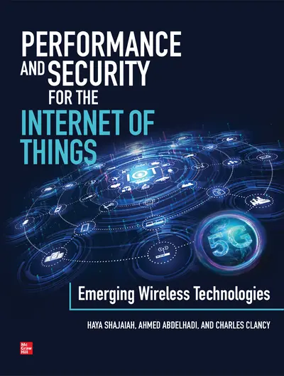 Performance and Security for the Internet of Things: Emerging Wireless Technologies Performance and Security for the Internet of Things: Emerging Wireless Technologies