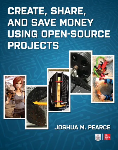 Create, Share, and Save Money Using Open-Source Projects Create, Share, and Save Money Using Open-Source Projects