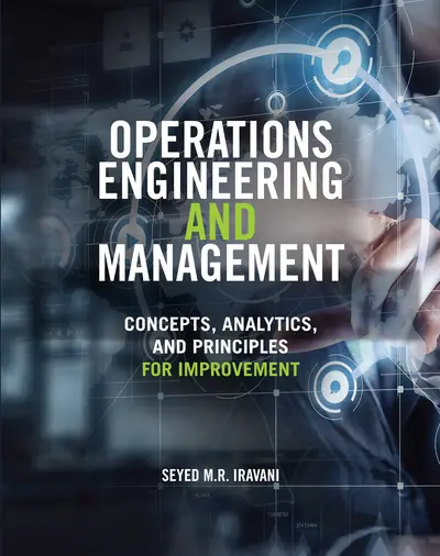 Operations Engineering and Management: Concepts, Analytics and Principles for Improvement Operations Engineering and Management: Concepts, Analytics and Principles for Improvement