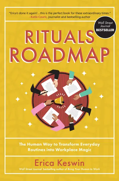 Rituals Roadmap: The Human Way to Transform Everyday Routines into Workplace Magic Rituals Roadmap: The Human Way to Transform Everyday Routines into Workplace Magic