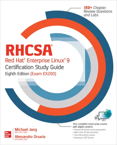RHCSA Red Hat Enterprise Linux 9 Certification Study Guide, Eighth Edition (Exam EX200) RHCSA Red Hat Enterprise Linux 9 Certification Study Guide, Eighth Edition (Exam EX200)