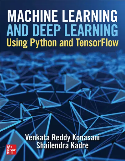 Machine Learning and Deep Learning Using Python and TensorFlow Machine Learning and Deep Learning Using Python and TensorFlow