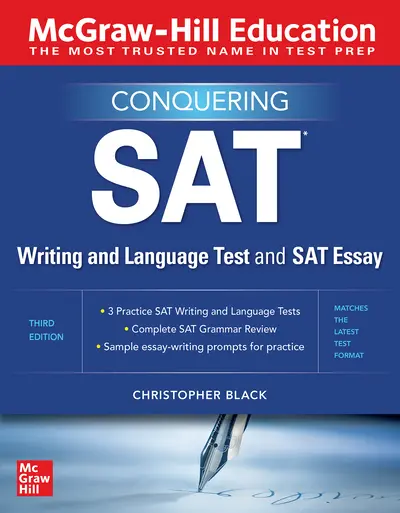 McGraw-Hill Education Conquering the SAT Writing and Language Test and SAT Essay, Third Edition McGraw-Hill Education Conquering the SAT Writing and Language Test and SAT Essay, Third Edition