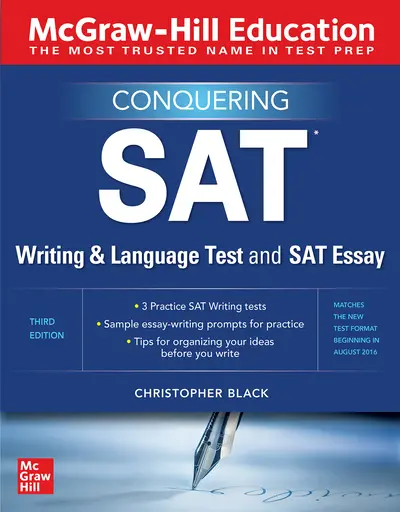 McGraw-Hill Education Conquering the SAT Writing and Language Test and SAT Essay, Third Edition McGraw-Hill Education Conquering the SAT Writing and Language Test and SAT Essay, Third Edition