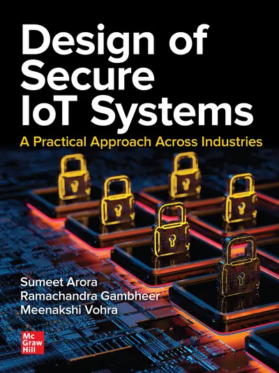 Design of Secure IoT Systems: A Practical Approach Across Industries Design of Secure IoT Systems: A Practical Approach Across Industries