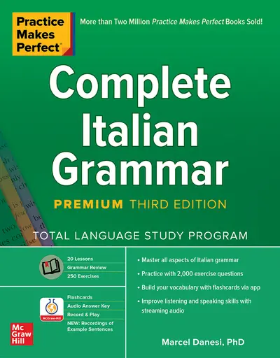 Practice Makes Perfect: Complete Italian Grammar, Premium Third Edition Practice Makes Perfect: Complete Italian Grammar, Premium Third Edition