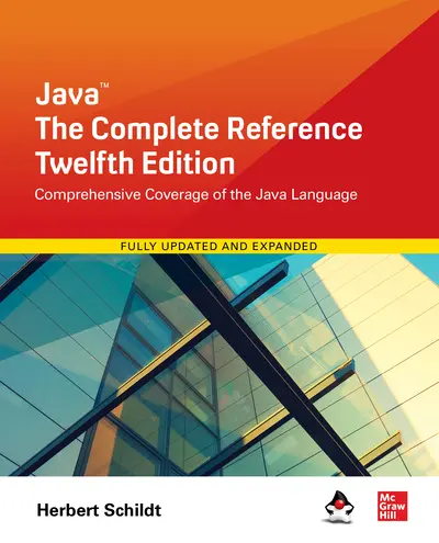 Java: The Complete Reference, Twelfth Edition Java: The Complete Reference, Twelfth Edition
