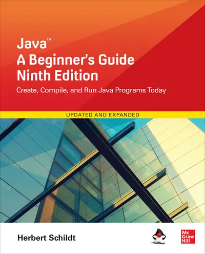 Java: A Beginner's Guide, Ninth Edition Java: A Beginner's Guide, Ninth Edition