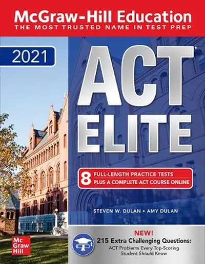 McGraw-Hill Education ACT ELITE 2021 McGraw-Hill Education ACT ELITE 2021