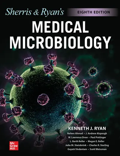 Ryan & Sherris Medical Microbiology, Eighth Edition Ryan & Sherris Medical Microbiology, Eighth Edition