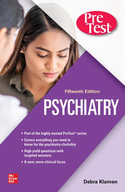 Psychiatry PreTest Self-Assessment And Review, 15th Edition Psychiatry PreTest Self-Assessment And Review, 15th Edition