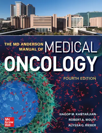 The MD Anderson Manual of Medical Oncology, Fourth Edition The MD Anderson Manual of Medical Oncology, Fourth Edition