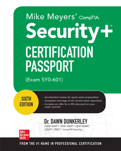 Mike Meyers' CompTIA Security+ Certification Passport, Sixth Edition (Exam SY0-601) Mike Meyers' CompTIA Security+ Certification Passport, Sixth Edition (Exam SY0-601)