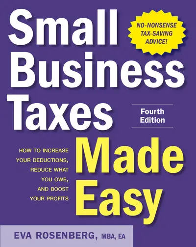 Small Business Taxes Made Easy, Fourth Edition Small Business Taxes Made Easy, Fourth Edition