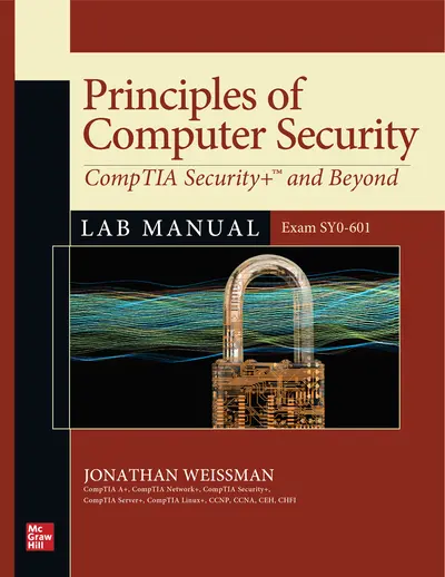 Principles of Computer Security: CompTIA Security+ and Beyond Lab Manual (Exam SY0-601) Principles of Computer Security: CompTIA Security+ and Beyond Lab Manual (Exam SY0-601)