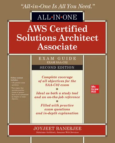 AWS Certified Solutions Architect Associate All-in-One Exam Guide, Second Edition (Exam SAA-C02) AWS Certified Solutions Architect Associate All-in-One Exam Guide, Second Edition (Exam SAA-C02)