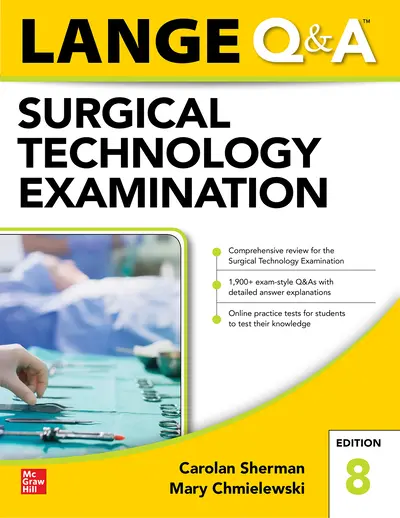 LANGE Q&A Surgical Technology Examination, Eighth Edition LANGE Q&A Surgical Technology Examination, Eighth Edition