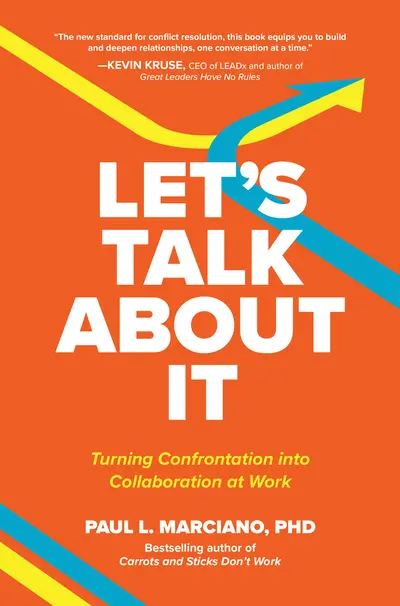 Let’s Talk About It: Turning Confrontation into Collaboration at Work Let’s Talk About It: Turning Confrontation into Collaboration at Work