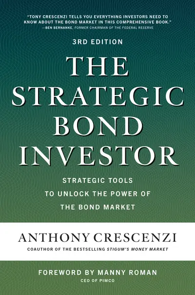 The Strategic Bond Investor, Third Edition: Strategic Tools to Unlock the Power of the Bond Market The Strategic Bond Investor, Third Edition: Strategic Tools to Unlock the Power of the Bond Market