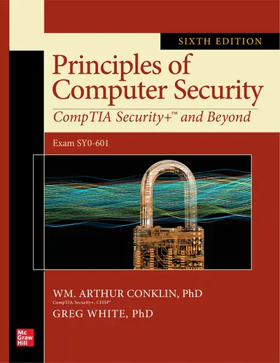 Principles of Computer Security: CompTIA Security+ and Beyond, Sixth Edition (Exam SY0-601) Principles of Computer Security: CompTIA Security+ and Beyond, Sixth Edition (Exam SY0-601)
