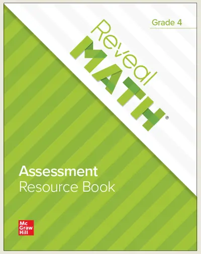 Reveal Math Assessment Resource Book, Grade 4 Reveal Math Assessment Resource Book, Grade 4