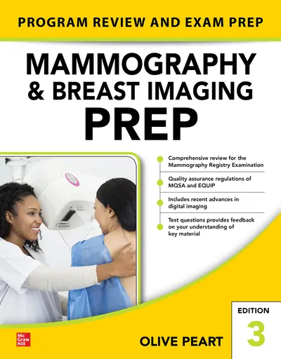 Mammography and Breast Imaging PREP: Program Review and Exam Prep, Third Edition Mammography and Breast Imaging PREP: Program Review and Exam Prep, Third Edition