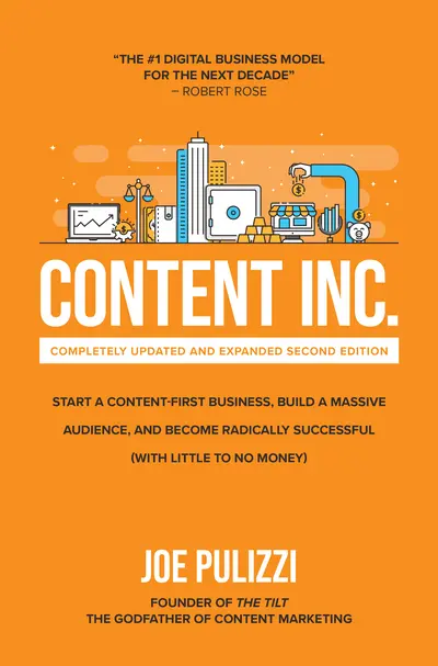 Content Inc., Second Edition: Start a Content-First Business, Build a Massive Audience and Become Radically Successful (With Little to No Money) Content Inc., Second Edition: Start a Content-First Business, Build a Massive Audience and Become Radically Successful (With Little to No Money)