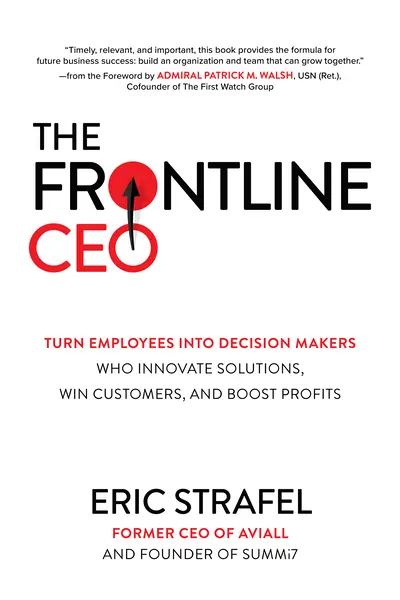 The Frontline CEO: Turn Employees into Decision Makers Who Innovate Solutions, Win Customers, and Boost Profits The Frontline CEO: Turn Employees into Decision Makers Who Innovate Solutions, Win Customers, and Boost Profits