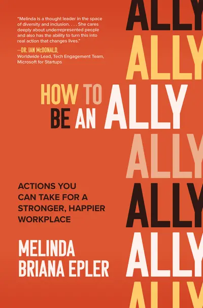 How to Be an Ally: Actions You Can Take for a Stronger, Happier Workplace How to Be an Ally: Actions You Can Take for a Stronger, Happier Workplace
