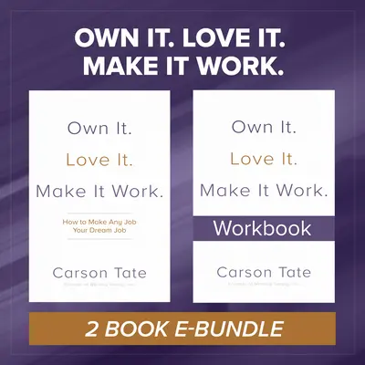 Own It. Love It. Make It Work.: Two-Book Bundle Own It. Love It. Make It Work.: Two-Book Bundle
