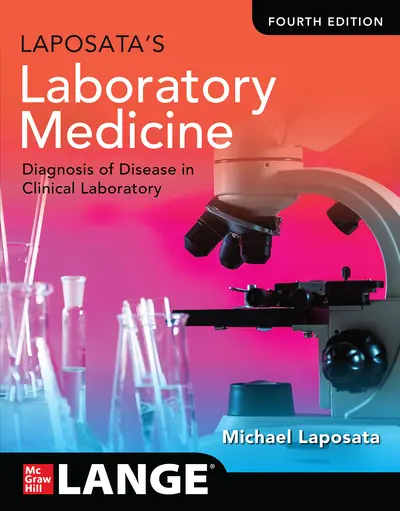 Laposata's Laboratory Medicine Diagnosis of Disease in Clinical Laboratory, Fourth Edition Laposata's Laboratory Medicine Diagnosis of Disease in Clinical Laboratory, Fourth Edition