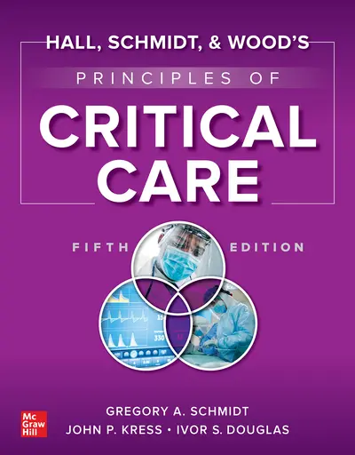 Hall, Schmidt, and Wood's Principles of Critical Care, Fifth Edition Hall, Schmidt, and Wood's Principles of Critical Care, Fifth Edition