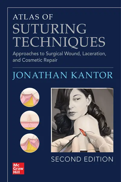 Atlas of Suturing Techniques: Approaches to Surgical Wound, Laceration, and Cosmetic Repair, Second Edition Atlas of Suturing Techniques: Approaches to Surgical Wound, Laceration, and Cosmetic Repair, Second Edition