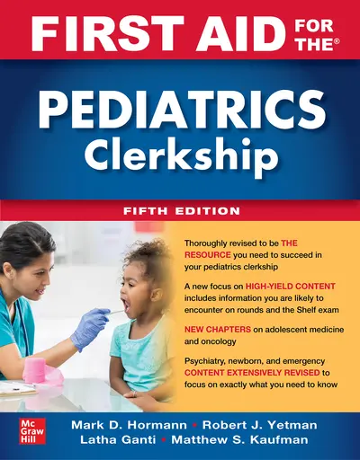 First Aid for the Pediatrics Clerkship, Fifth Edition First Aid for the Pediatrics Clerkship, Fifth Edition