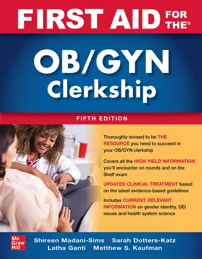 First Aid for the OB/GYN Clerkship, Fifth Edition First Aid for the OB/GYN Clerkship, Fifth Edition